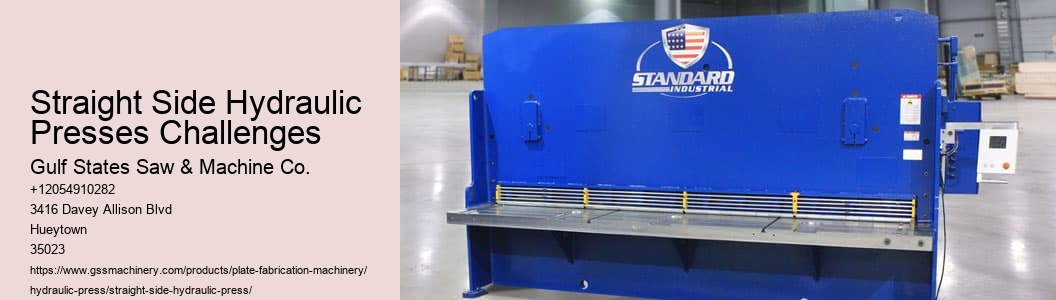 Straight Side Hydraulic Presses Challenges